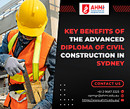 Key Benefits of the Advanced Diploma of Civil Construction in Sydney – ahmiaustralia