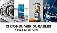 Is Consumer Durables a Good Career Path?