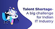 Talent Shortage- A big challenge for the Indian IT Industry
