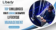 Top Challenges for IT Admins in Compute Lifecycle Management