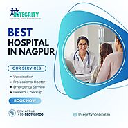 Discover Integrity Hospital - The Best Hospital in Nagpur