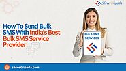 How To Send Bulk SMS With The India’s Best Bulk SMS Service Provider | Shree Tripada