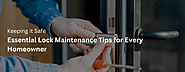 Essential Lock Maintenance Tips for Every Homeowner