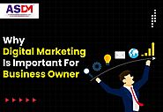 Why Digital Marketing is Important For Business owner - ASDM