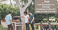 Top Reasons to Choose Cookshack Pellet Grills for Flavor