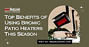 Top Benefits of Using Bromic Patio Heaters This Season