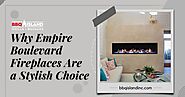 Why Empire Boulevard Fireplaces Are a Stylish Choice