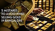 iframely: 5 mistakes to avoid while Selling gold in Bangalore