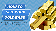 How to Sell Your Gold Bars: Step-by-Step Guide to Get the Best Deals in Bangalore