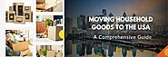 Moving Household Goods To The USA - A Comprehensive Guide