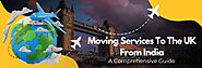 Moving To The UK From India - A Comprehensive Services Guide