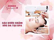 Quy trình các bước chăm sóc da cơ bản tại spa