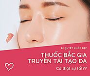 Thuốc bắc gia truyền tái tạo da có tốt không?