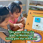 Giáo cụ Montessori quan trọng ra sao trong giáo dục mầm non?