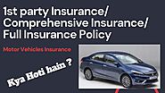 What is 1st party Insurance/Comprehensive Insurance/Full Insurance In Motor Insurance?