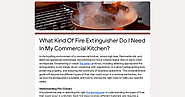 What Kind Of Fire Extinguisher Do I Need In My Commercial Kitchen?