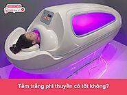 Tắm trắng phi thuyền có tốt không? Có hậu quả gì không?