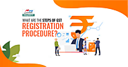 What are the Steps of GST Registration Procedure?