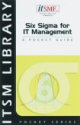 Six Sigma for IT Management - A Pocket Guide (ITSM Library Pocket Series) (ITSM Library Pocket Books)