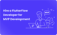 Hire a FlutterFlow Developer for MVP Development