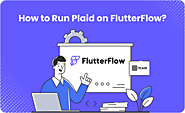 How to Run Plaid on FlutterFlow - Step-by-Step Guide 2025