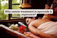 Unraveling the Costs: Why Cancer Treatment in Ayurveda Commands a Premium