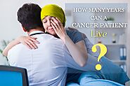 How Many Years Can a Cancer Patient Live?