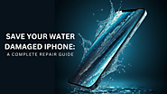 Save Your Water-Damaged iPhone: A Complete Repair Guide