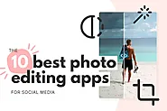 The 10 Best Social Media Photo Editing Apps