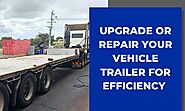 Upgrade or Repair Your Vehicle Trailer for Efficiency  - WA Haulage Repairs