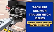 Tackling Common Trailer Hitch Issues: Your Ultimate Guide to Safety and Repair - WA Haulage Repairs