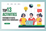 Top 13 Activities Performed by Digital Marketers at Workplaces