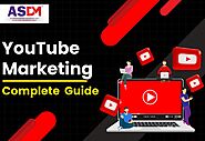 The Complete Guide to YouTube Marketing in 2024 - ASDM