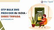 OTP Bulk SMS Provider in India - Shree Tripada