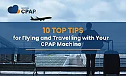 10 Top Tips for Flying and Travelling with Your CPAP Machine - Western CPAP