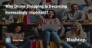 Why Online Shopping Is Becoming Increasingly Important?