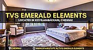 TVS Emerald Elements | Flats In Kovilambakkam Chennai