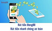 Rút tiền Bong88 - Hướng dẫn cách thực hiện đầy bảo mật và nhanh chóng