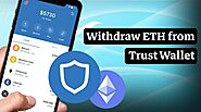 How To Withdraw ETH From Trust Wallet: A Step-by-Step Guide