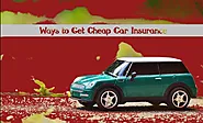 7 Ways to Get Cheap Car Insurance - 365Money™