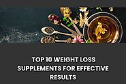 Top 10 Weight Loss Supplements for Effective Results - Why You Need to Join Weight Loss Programs for Weight Loss