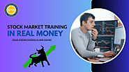 Stock Market Training in Real Money