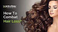 How To Combat Hair Loss: Effective Tips and Strategies