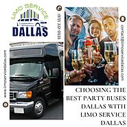 Choosing the Best Party Buses Dallas with Limo Service Dallas – Limo Service Dallas