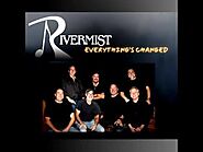 Rivermist - Everything's Changed
