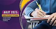 AILET 2025 Exam Pattern & Syllabus: Exam Mode, Duration, Topics