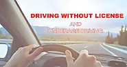 Risks and Consequences of Driving Without a License and Underage Driving