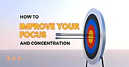 Boost Your Focus and Concentration: Effective Strategies