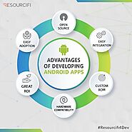 Advantages of Developing Android Apps | Resourcifi