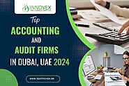 Top Accounting And Audit Firms In Dubai, UAE 2024